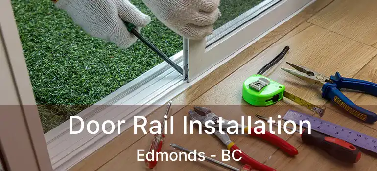  Door Rail Installation Edmonds - BC