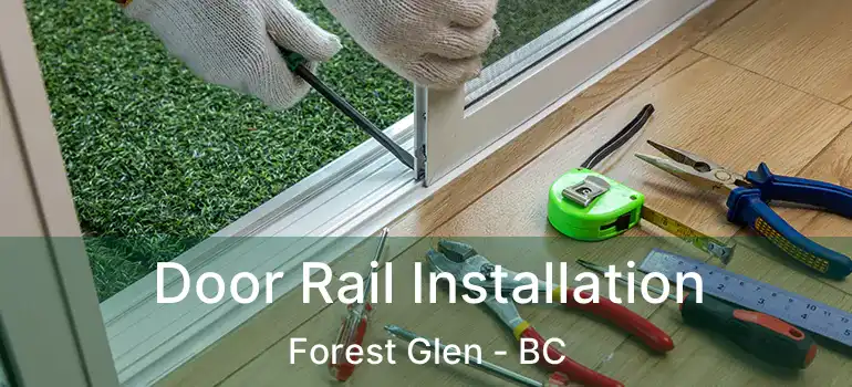  Door Rail Installation Forest Glen - BC