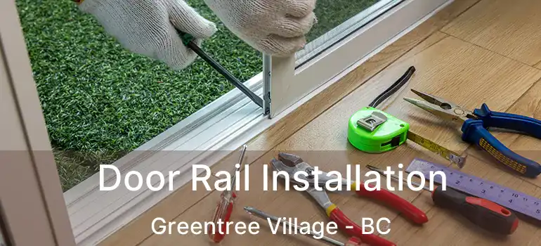  Door Rail Installation Greentree Village - BC
