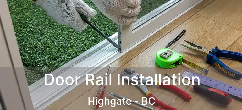  Door Rail Installation Highgate - BC