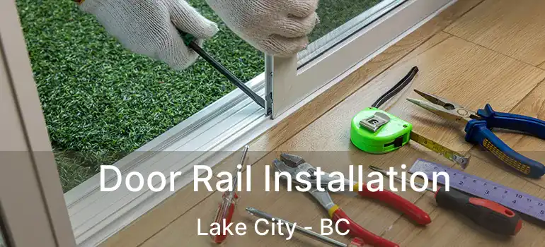  Door Rail Installation Lake City - BC