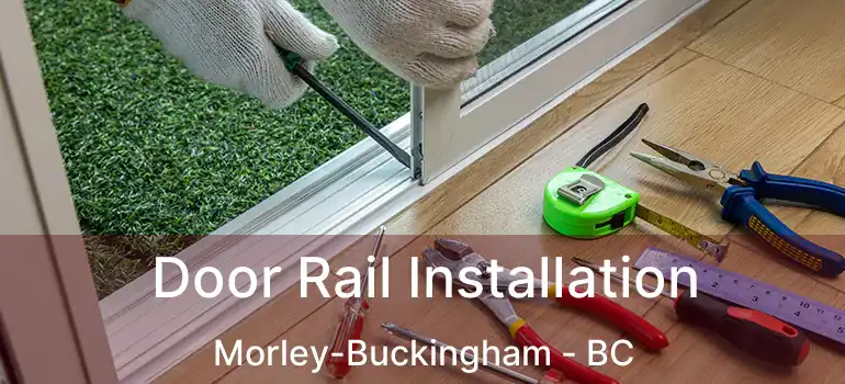  Door Rail Installation Morley-Buckingham - BC