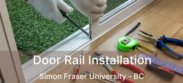  Door Rail Installation Simon Fraser University - BC