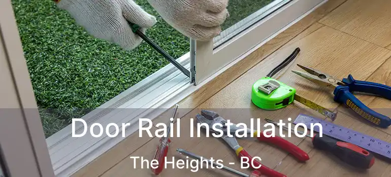  Door Rail Installation The Heights - BC
