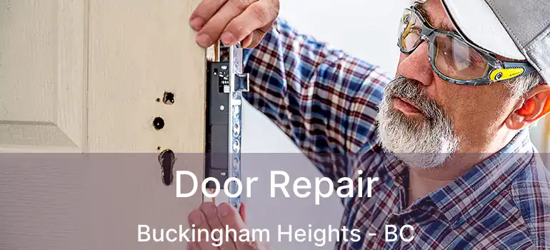  Door Repair Buckingham Heights - BC