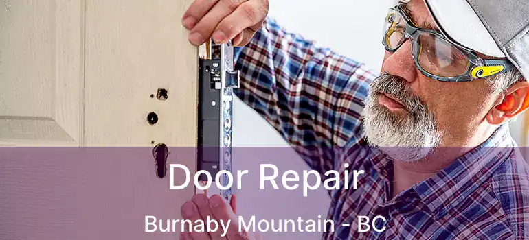  Door Repair Burnaby Mountain - BC