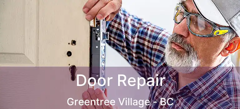  Door Repair Greentree Village - BC
