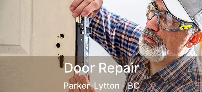  Door Repair Parker-Lytton - BC
