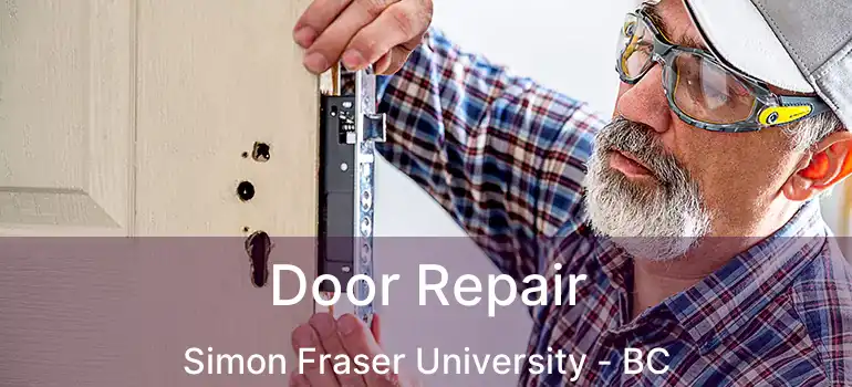  Door Repair Simon Fraser University - BC