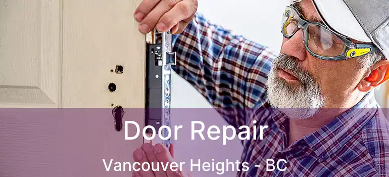  Door Repair Vancouver Heights - BC