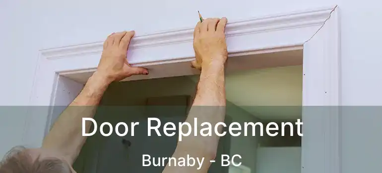 Door Replacement Burnaby - BC