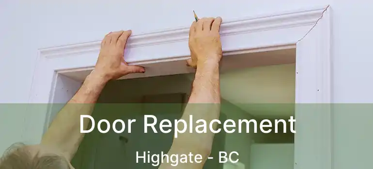  Door Replacement Highgate - BC