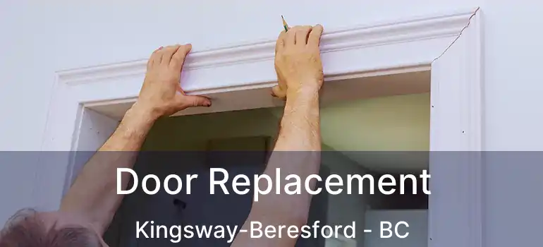  Door Replacement Kingsway-Beresford - BC