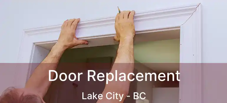  Door Replacement Lake City - BC