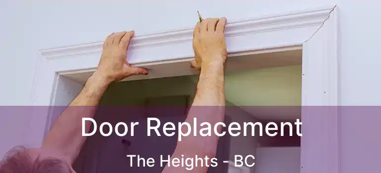  Door Replacement The Heights - BC