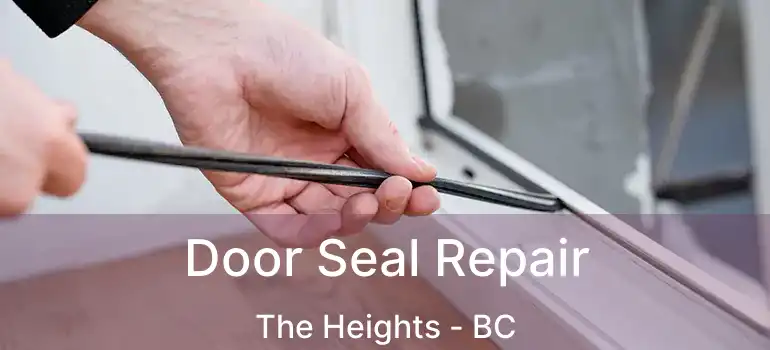  Door Seal Repair The Heights - BC