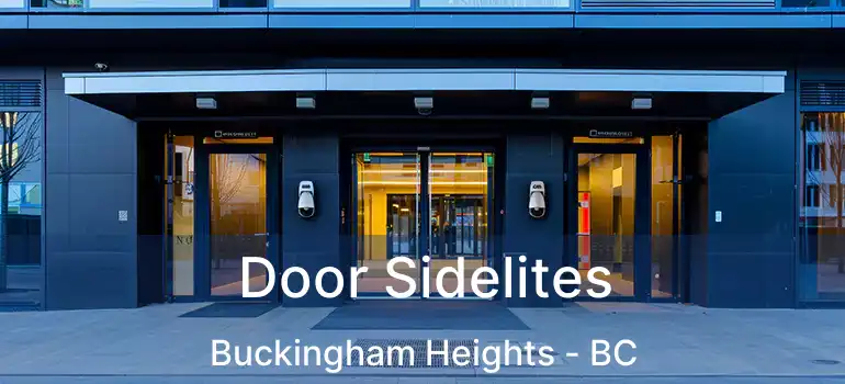  Door Sidelites Buckingham Heights - BC