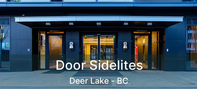  Door Sidelites Deer Lake - BC