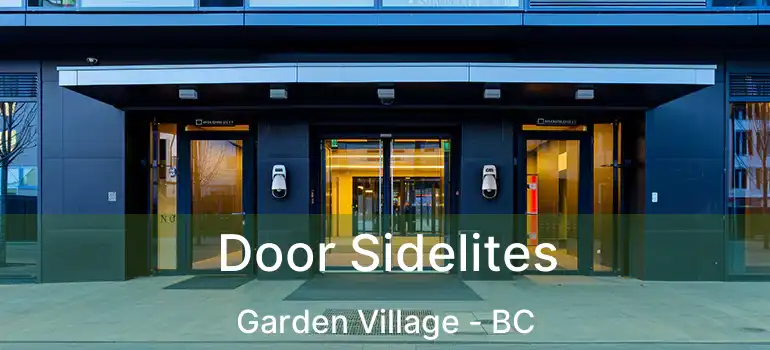  Door Sidelites Garden Village - BC