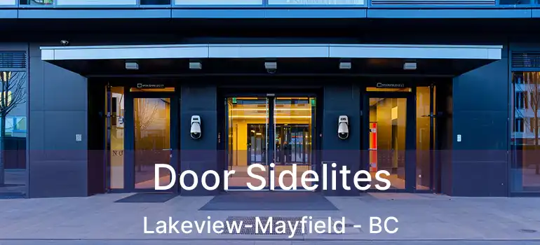  Door Sidelites Lakeview-Mayfield - BC