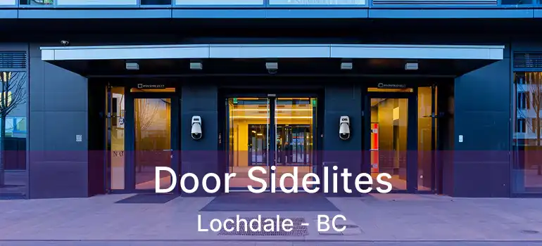  Door Sidelites Lochdale - BC