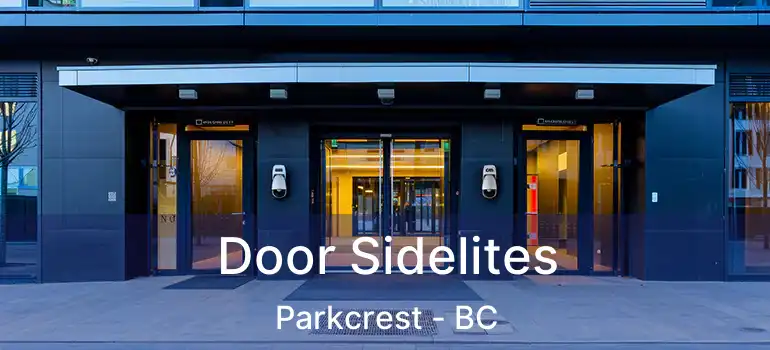  Door Sidelites Parkcrest - BC
