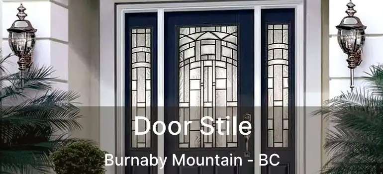 Door Stile Burnaby Mountain - BC