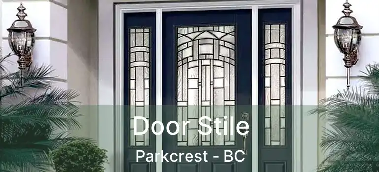  Door Stile Parkcrest - BC