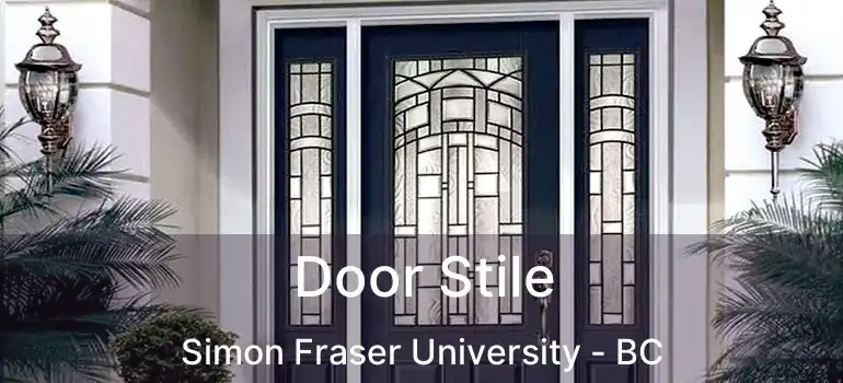  Door Stile Simon Fraser University - BC