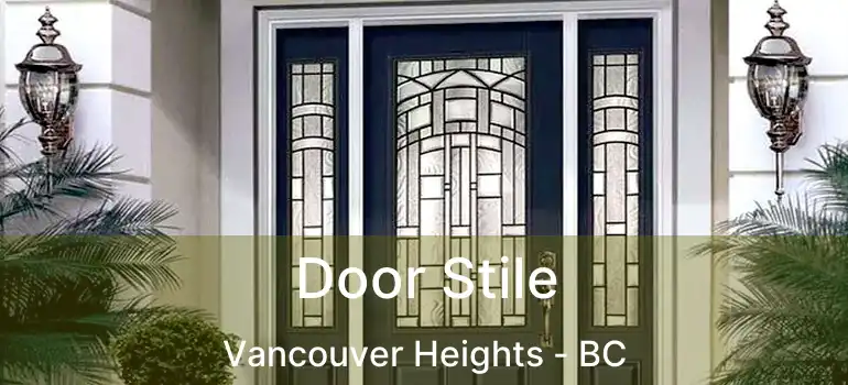  Door Stile Vancouver Heights - BC