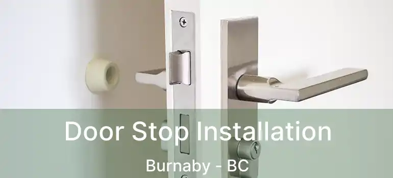  Door Stop Installation Burnaby - BC