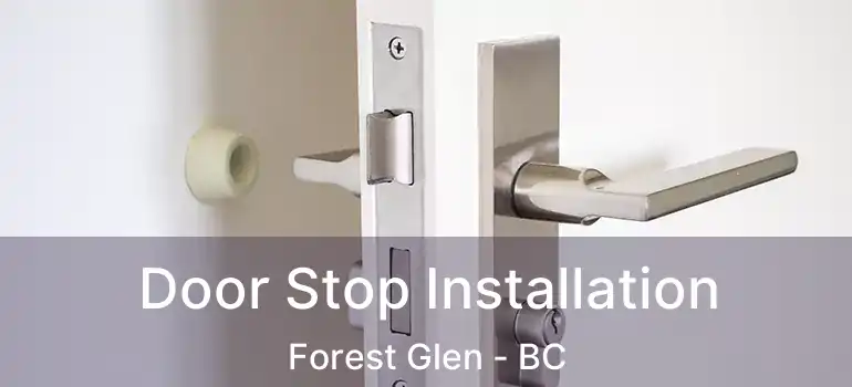  Door Stop Installation Forest Glen - BC