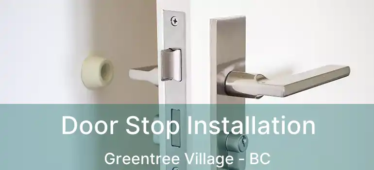  Door Stop Installation Greentree Village - BC