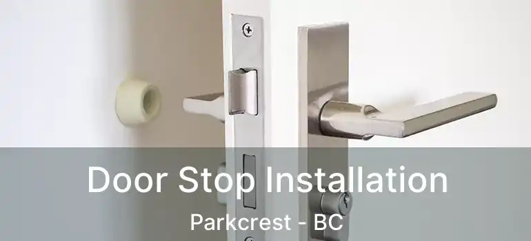  Door Stop Installation Parkcrest - BC