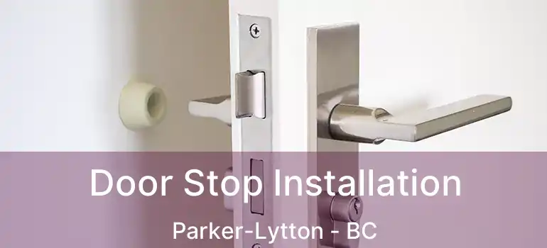 Door Stop Installation Parker-Lytton - BC