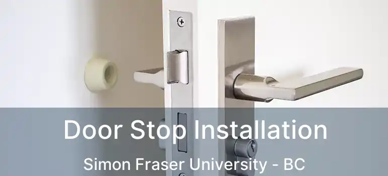  Door Stop Installation Simon Fraser University - BC