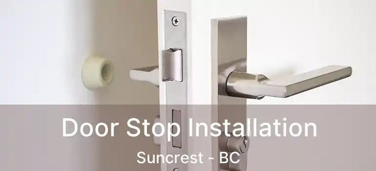  Door Stop Installation Suncrest - BC
