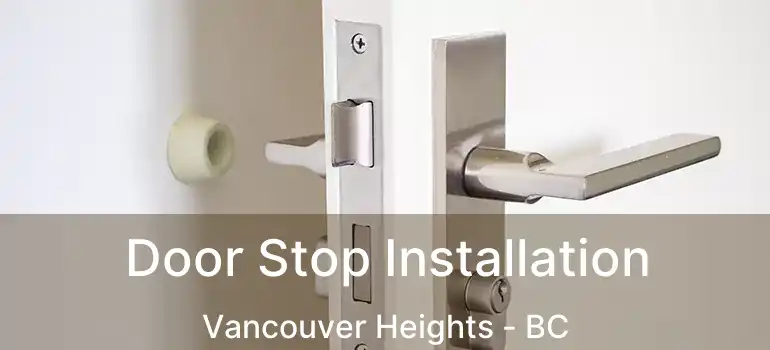  Door Stop Installation Vancouver Heights - BC