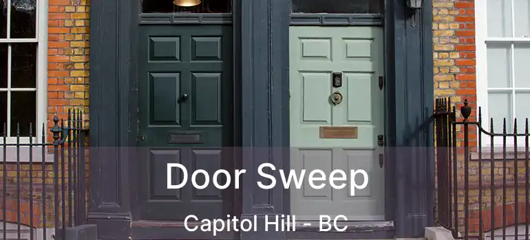  Door Sweep Capitol Hill - BC