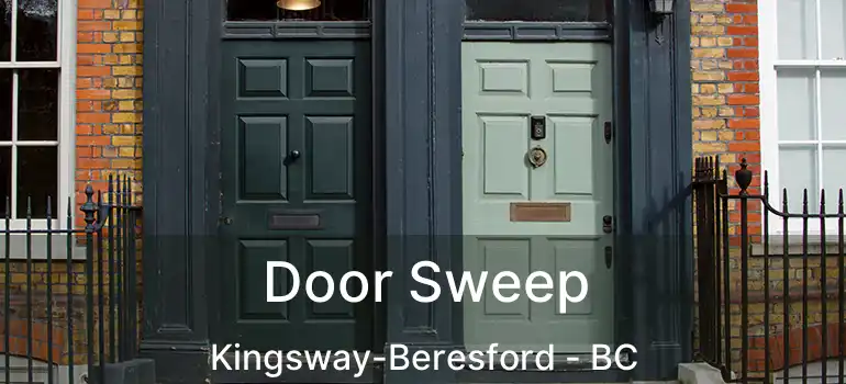  Door Sweep Kingsway-Beresford - BC