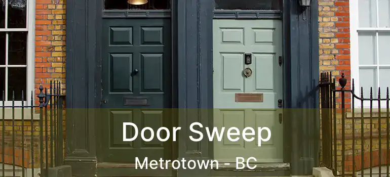  Door Sweep Metrotown - BC