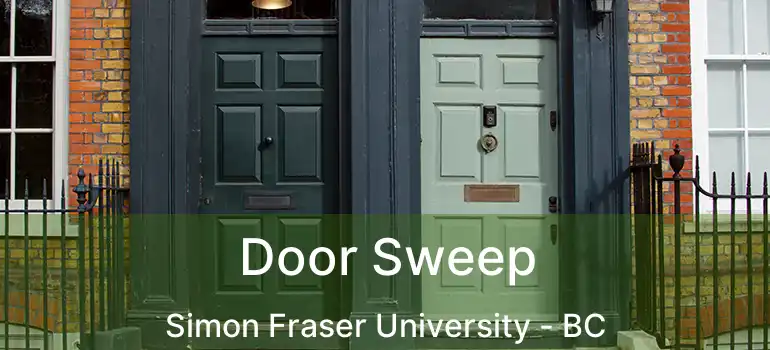  Door Sweep Simon Fraser University - BC