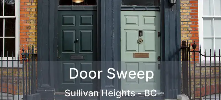  Door Sweep Sullivan Heights - BC