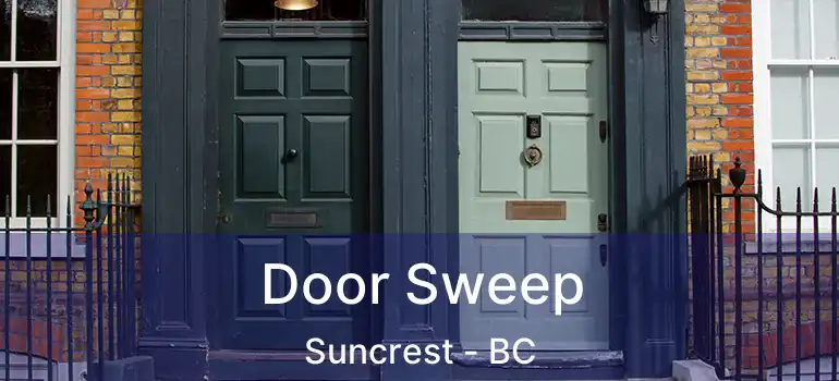  Door Sweep Suncrest - BC