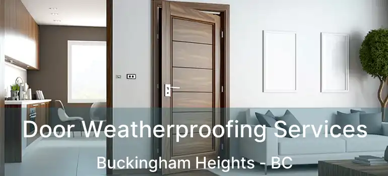  Door Weatherproofing Services Buckingham Heights - BC