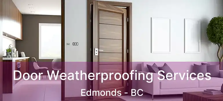  Door Weatherproofing Services Edmonds - BC