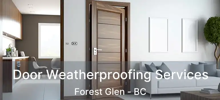  Door Weatherproofing Services Forest Glen - BC