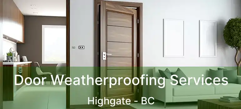  Door Weatherproofing Services Highgate - BC