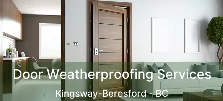  Door Weatherproofing Services Kingsway-Beresford - BC