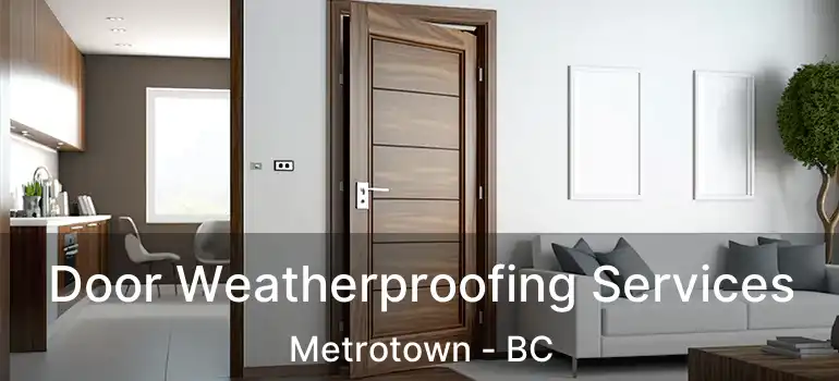  Door Weatherproofing Services Metrotown - BC